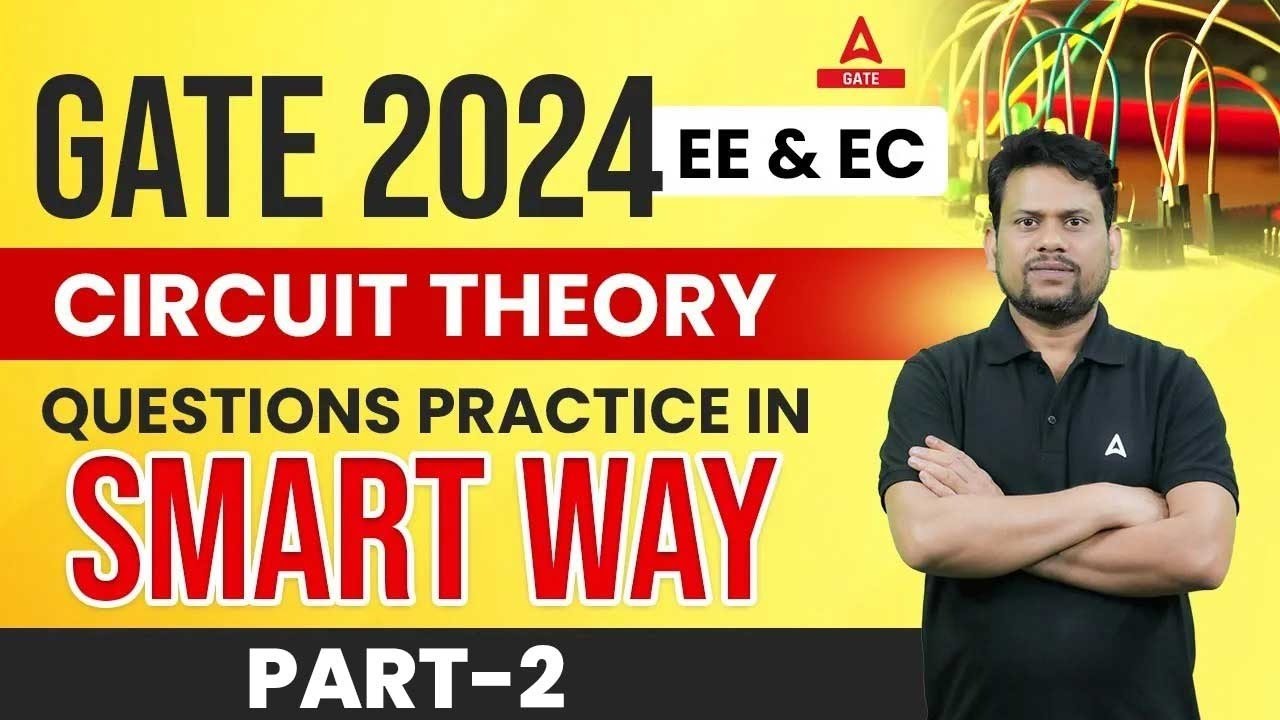 Circuit Theory Questions and Solution for GATE 2024 Preparation EC and