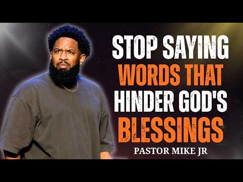 THESE WORDS ARE BLOCKING YOUR BLESSINGS! | God's Warning Through | Pastor Mike Jr