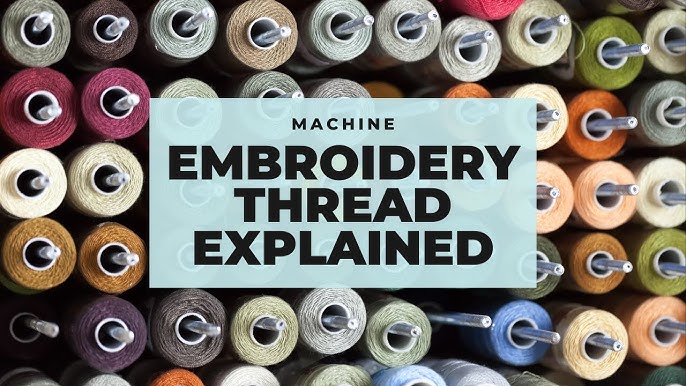 Machine Embroidery Thread: Types, Tips, & Preventing Thread Breaks