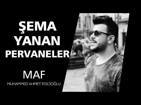 Şema Yanan Pervaneler🌺🌷😊 | Muhammed Ahmet Fescioğlu