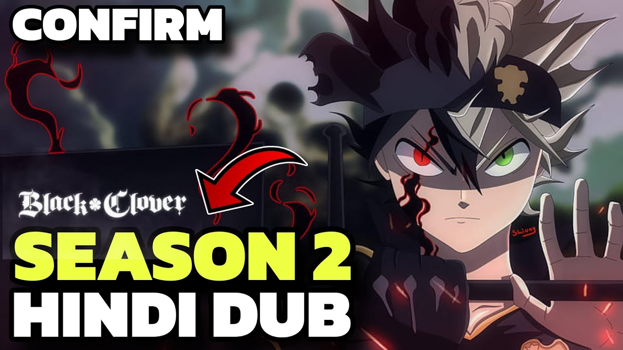 Black clover season 2 hindi dubbed release date black clover season 2