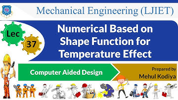 L 37 Numerical Based on Shape Function for Temperature Effect | Computer Aided Design | Mechanical
