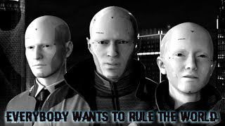 Everybody Wants To Rule The World (Detroit: Become Human)