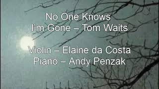 No One Knows I’m Gone – Tom Waits