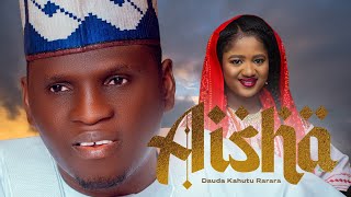 Dauda Kahutu Rarara - AISHA -  Audio