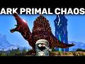 100 Days of ARK Primal Chaos Nearly Broke Me........