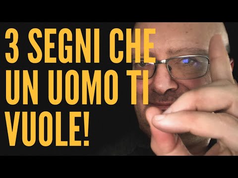 Video: Come Sapere Se Un Uomo Ti Vuole