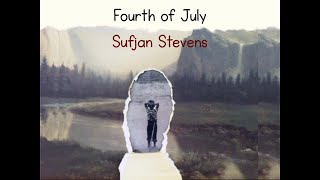Fourth of July - Sufjan Stevens (lirik & terjemahan)