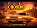 Chosen | Chicano West Coast Christian Rap