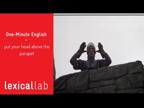 ONE-MINUTE ENGLISH: put your head above the parapet LEARN WITH LEXICAL LAB