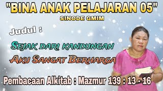 BINA ANAK PELAJARAN 05 - Pembacaan Mazmur 139 : 13 - 16 || Enci Fine