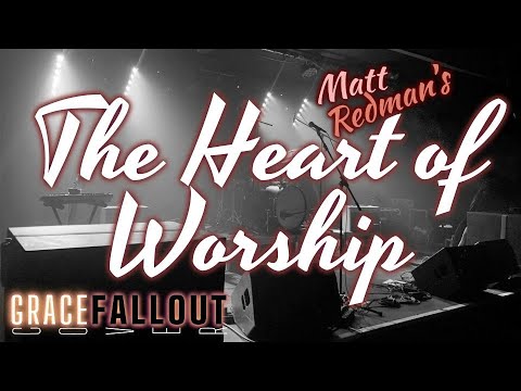 Heart of Worship by Matt Redman | Grace Fallout Classic Acoustic Guitar ...