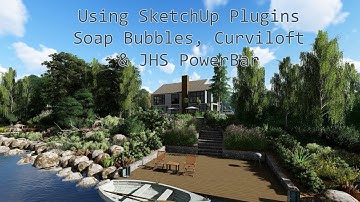 Using SketchUp Plugins | Soap Bubbles, Curviloft & JHS PowerBar | The making of Lake House | Lumion