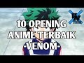 10 OPENING ANIME TERBAIK ! BY VENOM