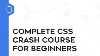 Complete CSS Crash Course