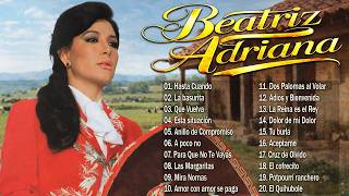 🎤 Beatriz Adriana – 30 Éxitos Inmortales 💔 Rancheras de O...