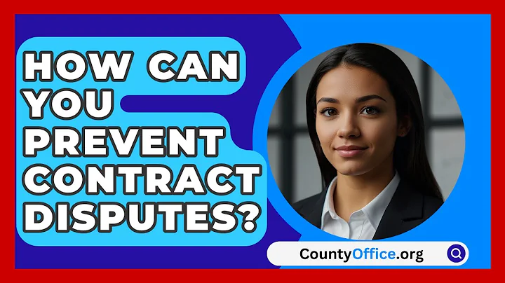 How Can You Prevent Contract Disputes? - CountyOffice.org