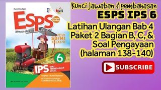 Kunci ESPS IPS 6 Latihan Ulangan Bab 4 Paket 2 Bagian B, C & Soal Pengayaan (halaman 138-140)