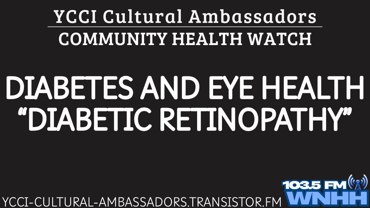 Ycci YCCI Cultural Ambassador Community Health Watch Diabetes and Eye Health ...