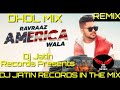 America Wala Dhol Mix Song Feat Ravraaj Ravi Ft Dj Jatin Records Presents Latest Punjabi Remix Song America Wala Dhol Mix Song Feat Ravraaj Ravi Ft Dj Jatin Records Presents Latest Punjabi Remix Song