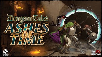 Dungeon Tales "Ashes Of Time"