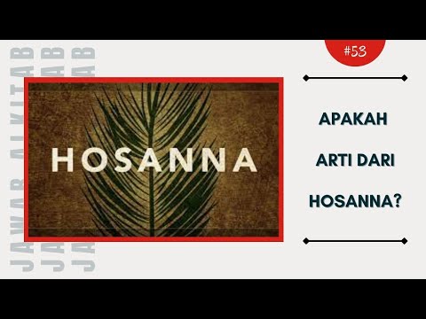 Video: Dalam alkitab apa arti hosana?