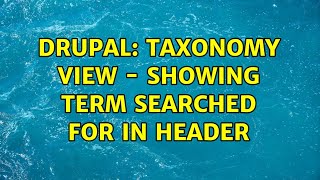 Drupal: Taxonomy view - showing term searched for in header