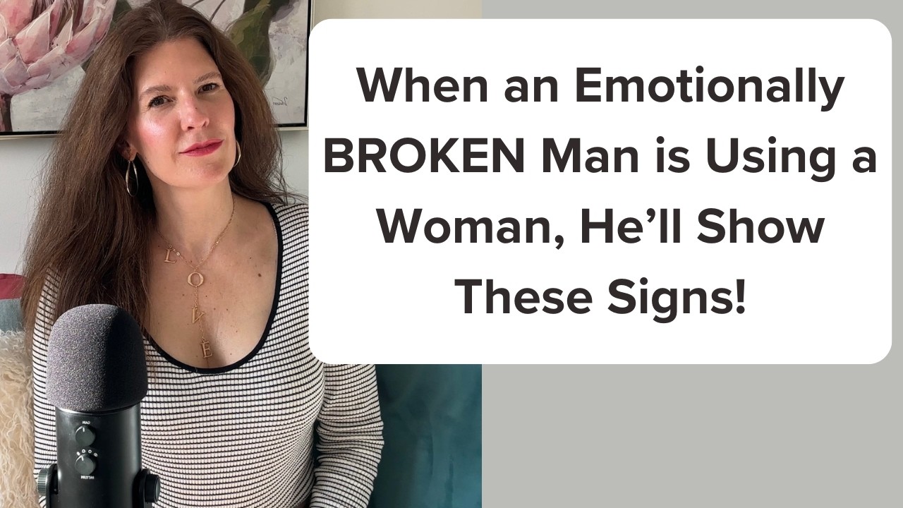 When an Emotionally BROKEN Man is Using a Woman, He’ll Show These Signs!