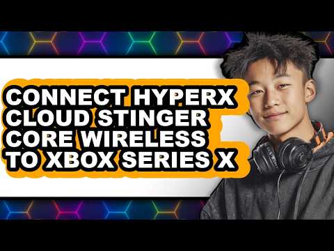 How to Connect Hyperx Cloud Stinger Core Wireless to Xbox Series X - Full Guide