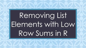 Removing List Elements with Low Row Sums in R
