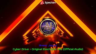Cyber Drive - Ameer Jayusi Original Electronic Mix (Official Audio)