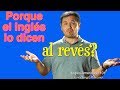 PORQUE EL INGLÉS lo dicen AL REVÉS y no tiene sentido?