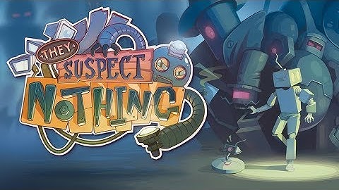 They Suspect Nothing  |  Oculus Go