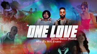 One Love Shubh Mix By HA Studio FtAP Dhillon Zack Kinght The PropheC | Lofi version Mashup