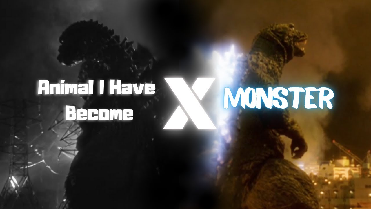 Godzilla-Animal I Have Become x Monster