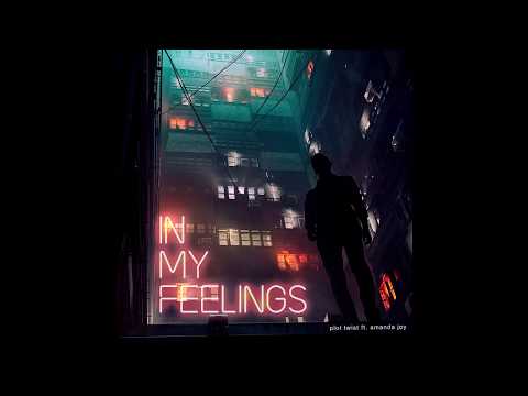 Plot Twist - In My Feelings (ft. Amanda Joy)