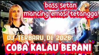 Download Lagu DJ 2026 bass meledak coba kalau berani MP3