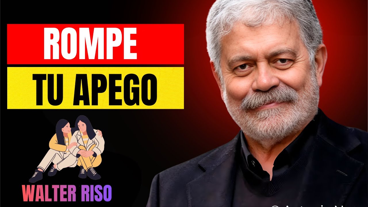 10 CLAVES para DESAPEGARTE de ALGUIEN sin DOLOR | Walter Riso
