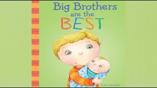 Big Brothers Are The Best by Fran Manushkin | A Story of Becoming A Big Brother | Read With Me