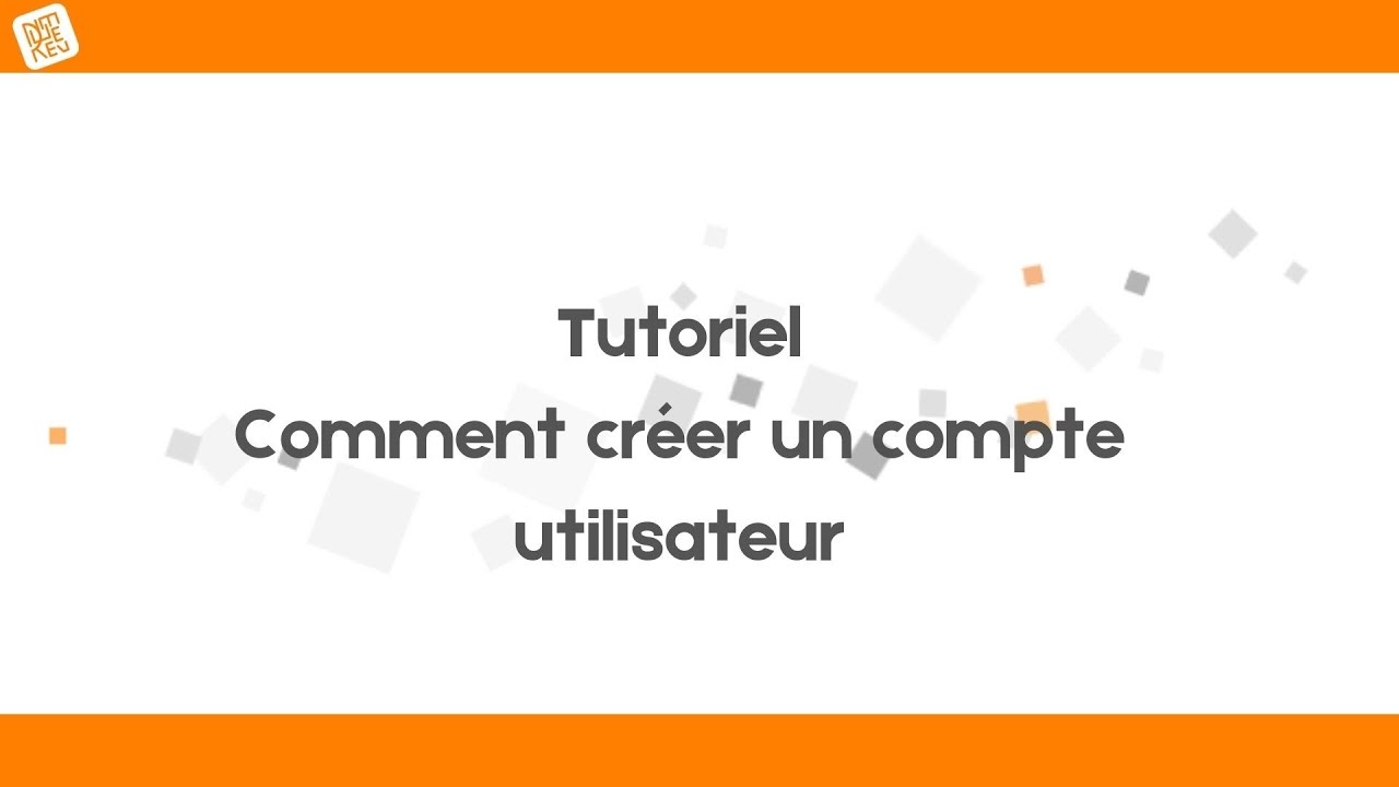 Tutoriel: Comment créer un compte utilisateur - YouTube