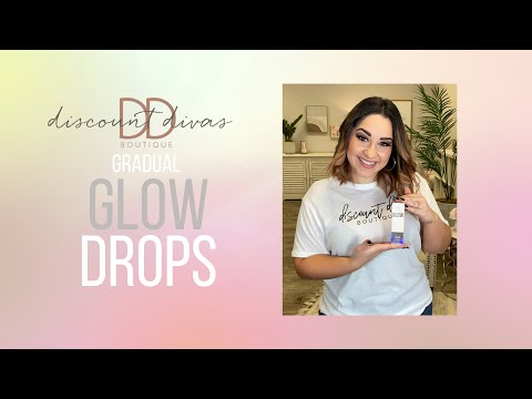 How To - DD Gradual Glow Drops