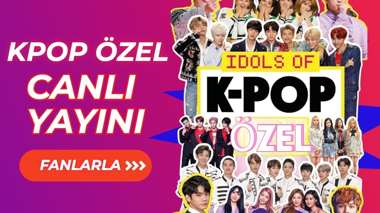 KPOP ÖZEL YAYINI 🇰🇷 ! FANLARLA BERABER GÜNEY KORE MÜZİĞİNİ KONUŞUYORUZ