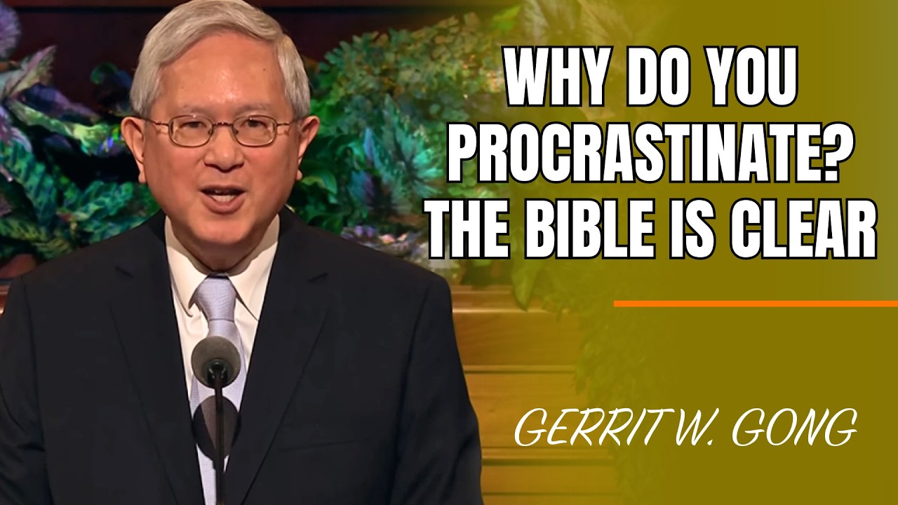 Gerrit W. Gong | Why do you keep procrastinating? The Bible speaks clearly about this.