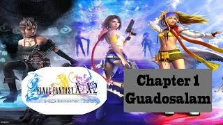 Final Fantasy X-2 HD: Ch1 Guadosalam Final Fantasy X 2 Hd Walkthrough 09 Chapter 1 Guadosalam