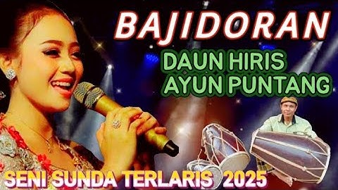 BAJIDORAN TERLARIS 2025 // DAUN HIRIS AYUN PUNTANG