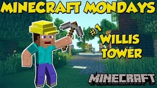 Minecraft Monday- The Willis Tower #1