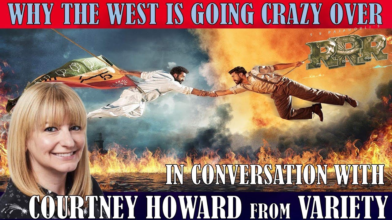 Why The West Is Going Crazy Over RRR ? | Discussing RRR Magic with Courtney Howard @Variety #RRR