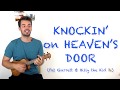 KNOCKIN' ON HEAVEN'S DOOR ukulele TUTORIAL - Bob Dylan - easy chords