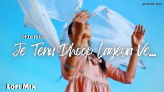 Heer Ranjha - Je Tenu Dhoop Lagya Ve - Rito Riba [ Slowed   Reverb ] @RITORIBA1  Indian Idol 13 song