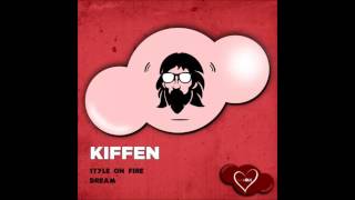 Kiffen - Dream Original Mix
